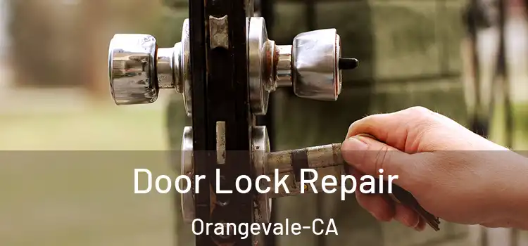 Door Lock Repair Orangevale-CA
