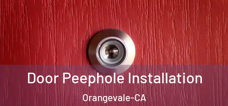  Door Peephole Installation Orangevale-CA