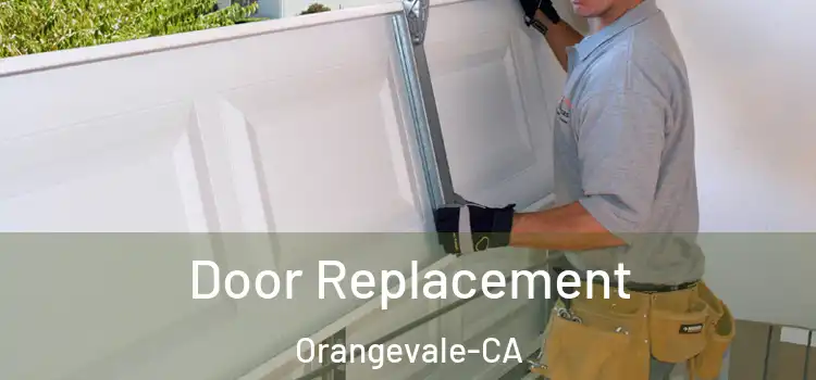  Door Replacement Orangevale-CA