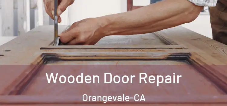Wooden Door Repair Orangevale-CA